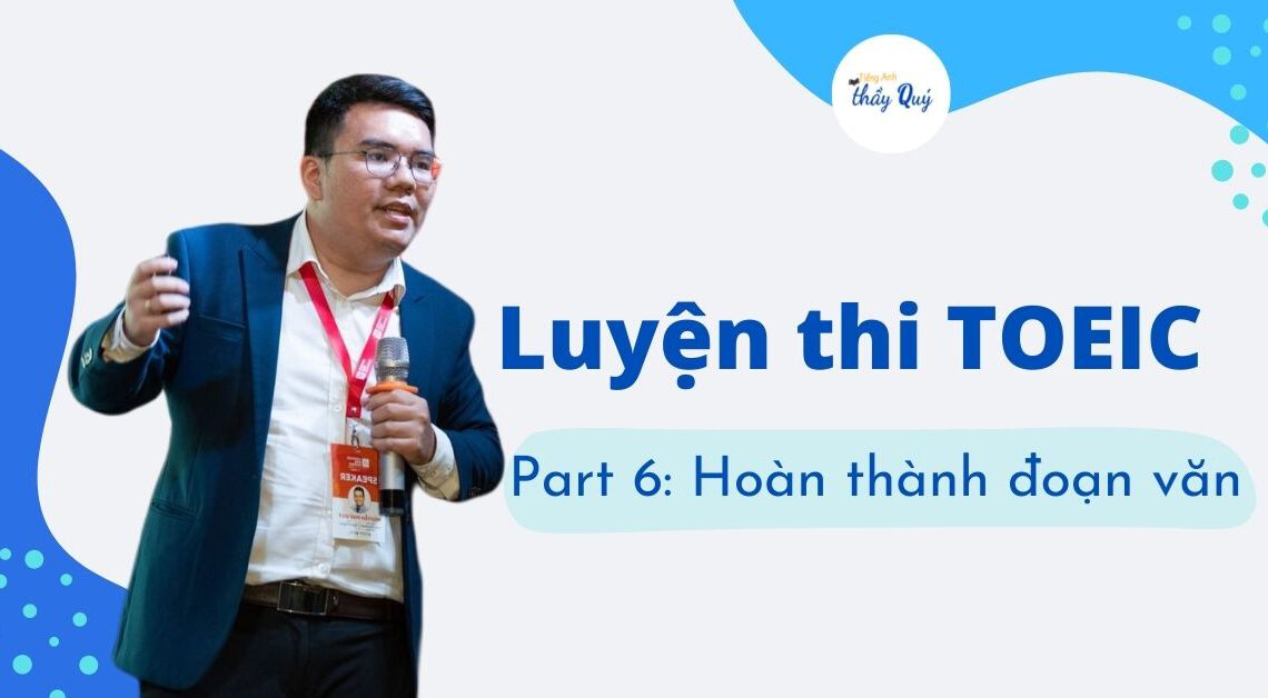 uyện thi TOEIC Part 6: Hoàn thành đoạn văn