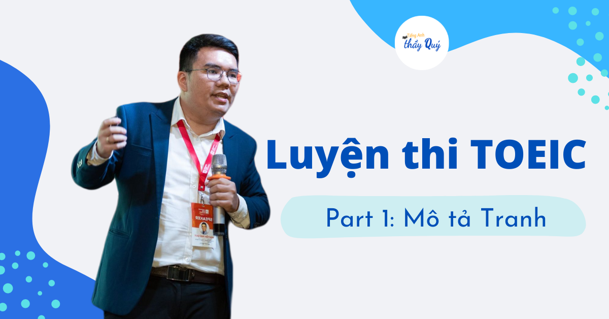 Luyện thi TOEIC Part 1: Mô tả Tranh