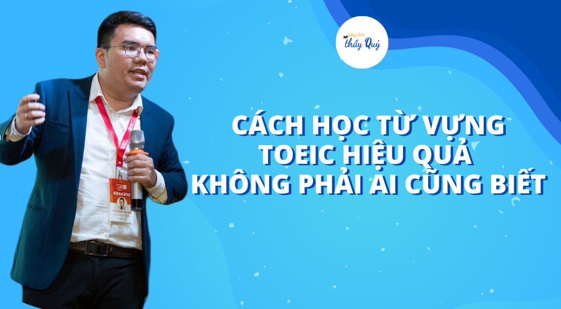 Cách học từ vựng TOEIC hiệu quả không phải ai cũng biết