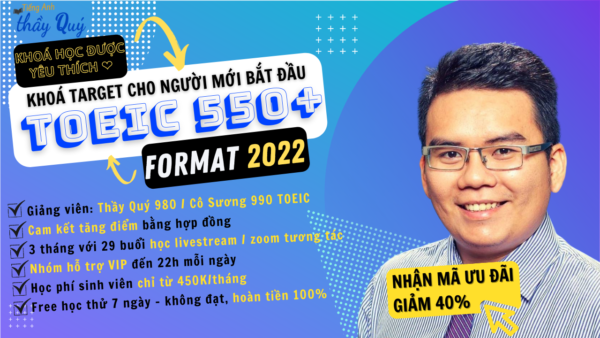 Khóa luyện thi TOEIC 550 cấp tốc cùng Tiếng Anh Thầy Quý