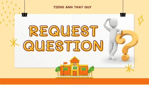 Luyện nghe Part 2 TOEIC - Câu hỏi yêu cầu, đề nghị - Tiếng Anh Thầy Quý