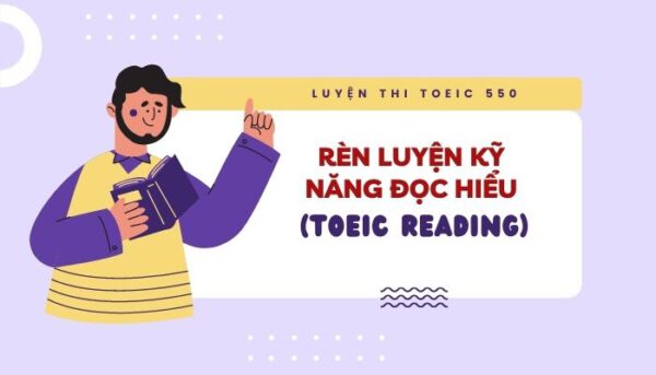 Ôn luyện và trau dồi kỹ năng đọc hiểu (TOEIC Reading) - Tiếng Anh Thầy Quý