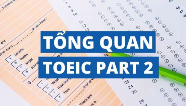 Tổng quan về TOEIC Part 2 - Tiếng Anh Thầy Quý