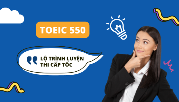 Lộ trình luyện thi TOEIC 550 cấp tốc full - Tiếng Anh Thầy Quý