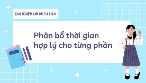 Kinh nghiệm làm bài thi TOEIC: Phân bổ thời gian hợp lý cho từng phần - Tiếng Anh Thầy Quý