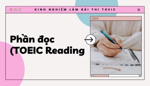 Kinh nghiệm làm bài thi TOEIC: Phần đọc (TOEIC Reading) - Tiếng Anh Thầy Quý