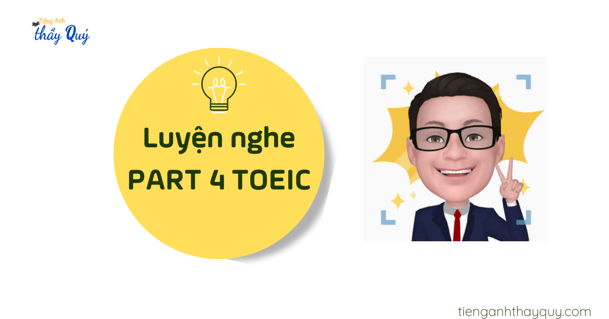 Luyện nghe Part 4 TOEIC: Thu phục bí quyết làm bài cực hiệu quả