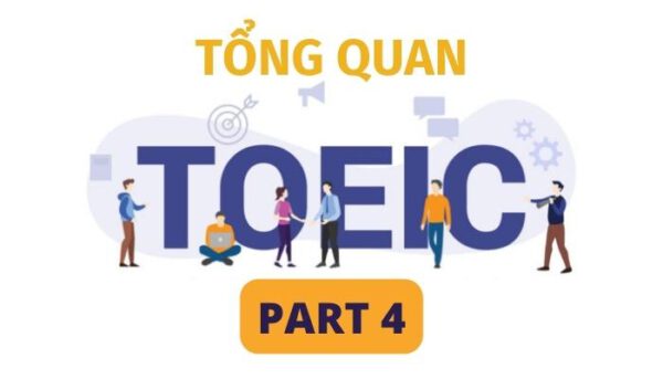 Tổng quan luyện nghe TOEIC PART 4 - Tiếng Anh Thầy Quý