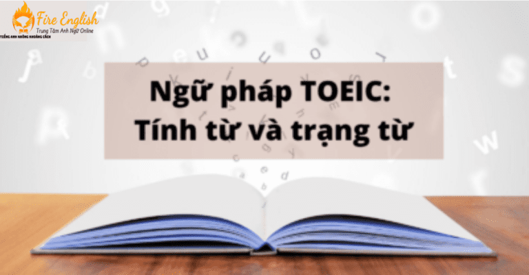 Ngữ pháp TOEIC: Tính từ và trạng từ
