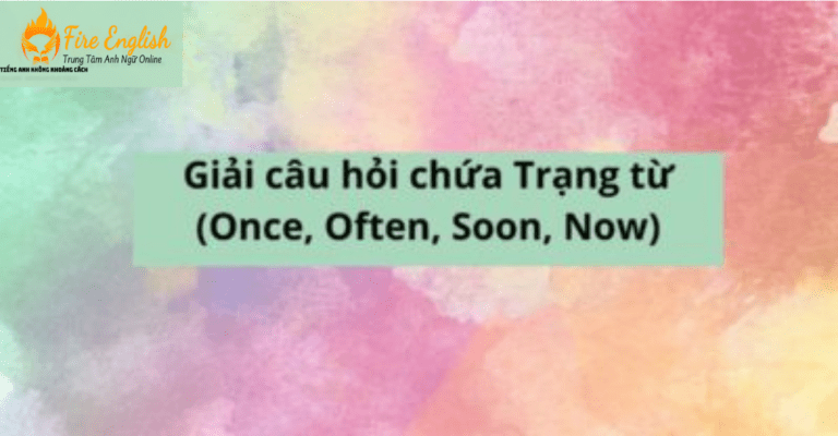 Trạng từ - Once, Often, Soon, Now