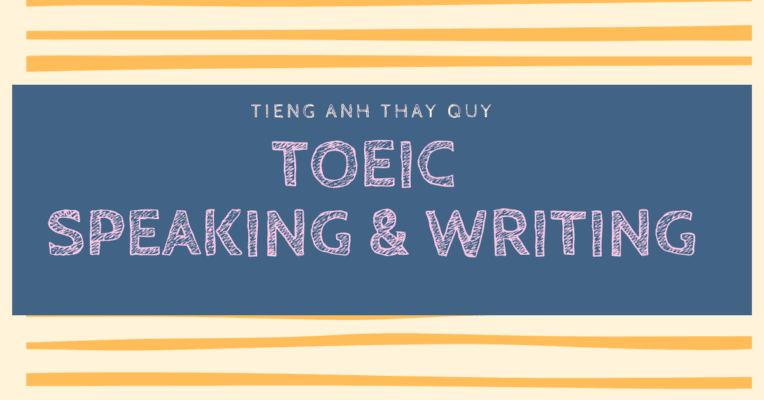 Thi TOEIC speaking & writing như thế nào?